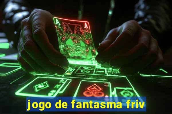 jogo de fantasma friv